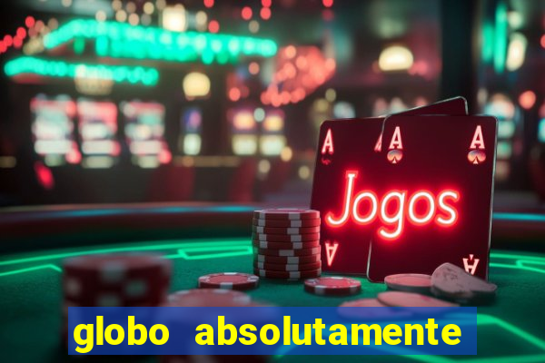 globo absolutamente sobretudo 2018